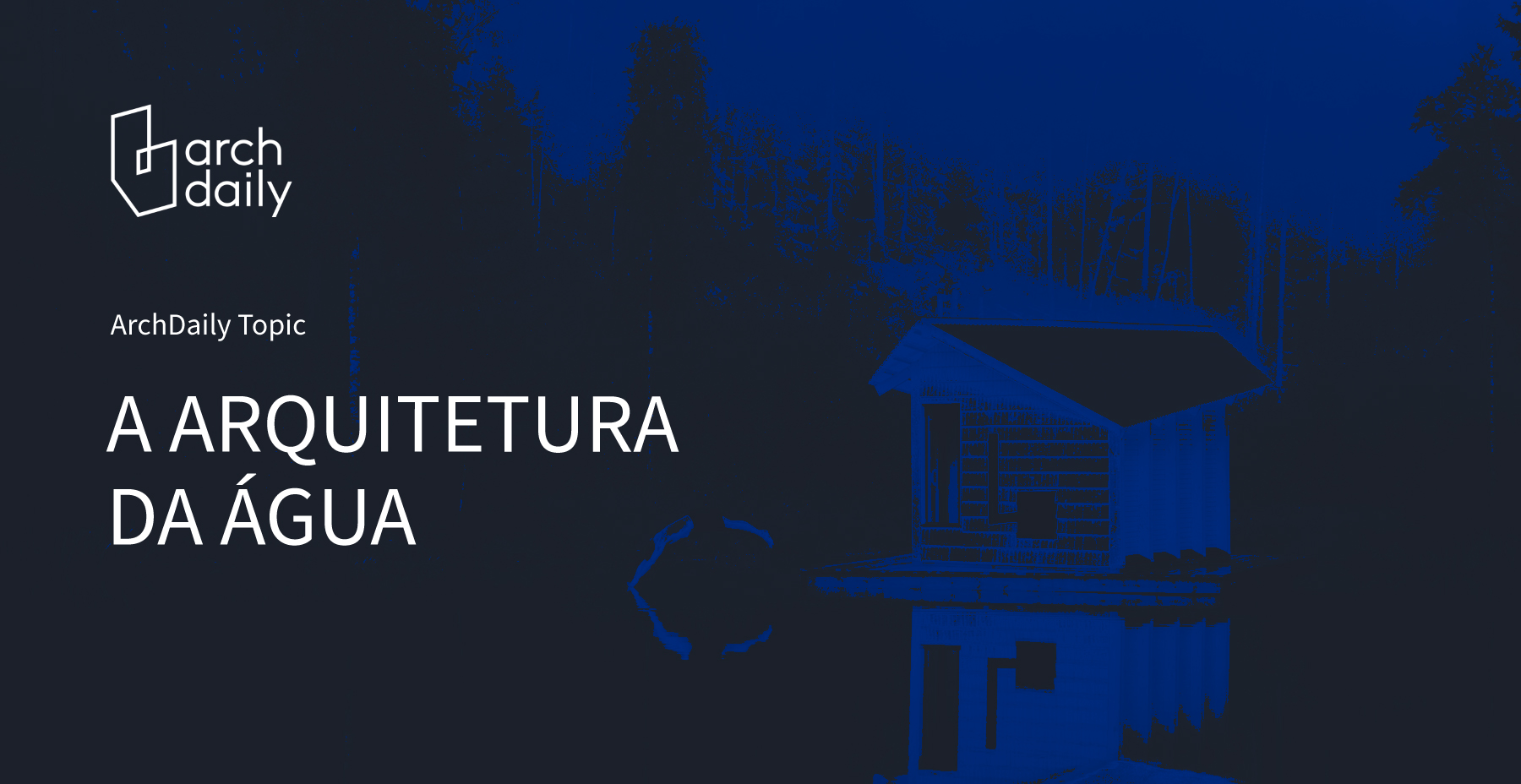 A arquitetura da água