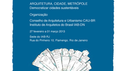 "Arquitetura, Cidade, Metrópole – Democratizar Cidades Sustentáveis" - Seminário Quitandinha+50 no Rio de Janeiro