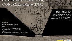 Palestra de Ruth Verde Zein: Modernidade Madura, Conexões Brutalistas: Patrimônio e Legado nos Anos 1955-75