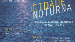 Cidade Noturna - Relatos da Boemia Recifense no Século XX