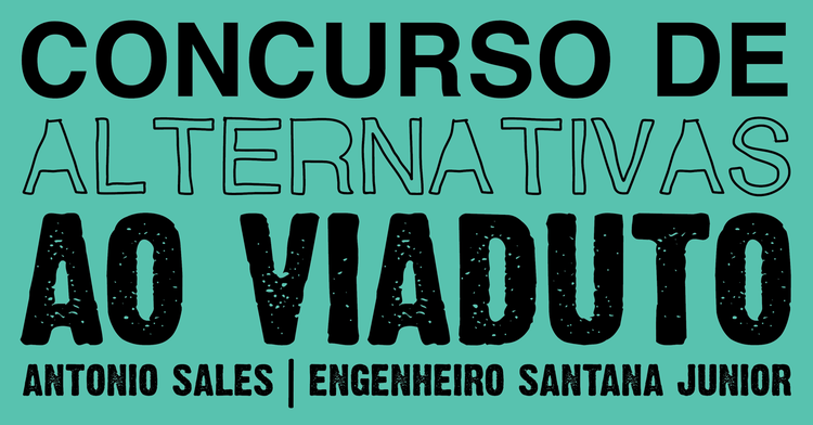 Concurso de Alternativas ao Viaduto, aberto a profissionais e estudantes de todo o país - Urbanismo