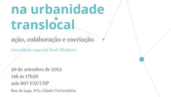 Ciclo de Palestras “A cidadania na urbanidade translocal: ação, colaboração e cocriação” na FAUUSP