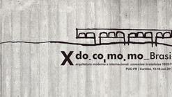 X DOCOMOMO Brasil começa na próxima terça-feira em Curitiba com a presença de conferencistas internacionais convidados