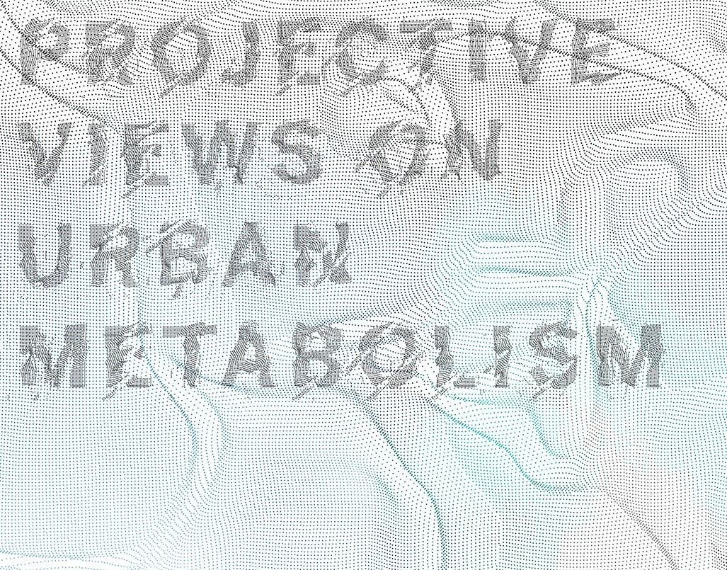 DDes Conference: Projective Views on Urban Metabolism - Featured Image