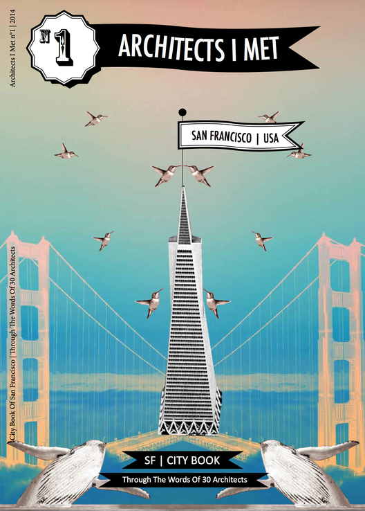 "Architects I Met": Interviewing Architects Around the Globe, Cover: San Francisco City Book. Image Courtesy of Architects I Met