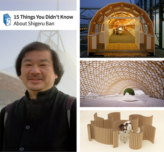 15 Things You Didn't Know About Shigeru Ban