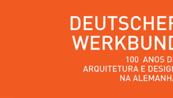 Exposição "Deutscher Werkbund – 100 anos de Arquitetura e Design na Alemanha", no CCSP