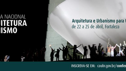 Arquitetos(as) e Urbanistas de todo o Brasil se encontram na I Conferência Nacional de Arquitetura e Urbanismo 