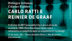  Arq.Futuro apresenta “Diálogos Urbanos: Cidades Fluidas”, com Carlo Ratti e Reinier de Graaf
