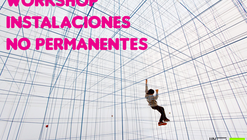 Instalaciones no Permanentes / Workshop Estudio INhabitable