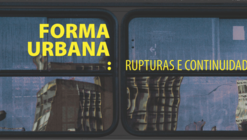 Seminário Internacional “Forma Urbana: Rupturas e Continuidades”