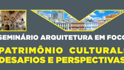 IV Seminário Arquitetura em Foco: Patrimônio Cultural – Desafios e Perspectivas, em Recife