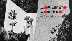 Exposición: El Movimiento Moderno en Guadalajara / Museo de la Ciudad