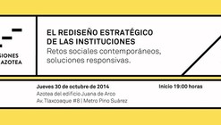 Sesiones de Azotea N. 008 / El Rediseño Estratégico de las Instituciones
