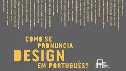 Museu do Design e da Moda de Lisboa inaugura a exposição "Como se pronuncia design em português?"