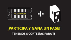 Sorteo MEXTROPOLI 2015: Gánate un pase a través de ArchDaily México