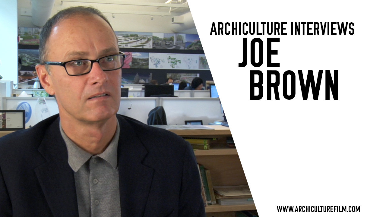 Gallery of Archiculture Interviews: Joe Brown - 1