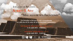 Jornadas de Reflexión "Alberto T. Arai, más allá de los frontones" / UNAM