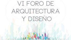 VI Foro de Arquitectura y Diseño - Ciudad y Tecnología / Guanajuato [¡Sorteamos un cupo!]