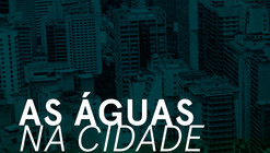 Escola da Cidade promove curso sobre visão ambiental e paisagística da água