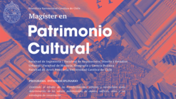 Magíster en Patrimonio Cultural UC / Programa Interdisciplinario