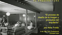 Conferencia y taller ELA: Imagen y Arquitectura "El Proceso del Diseño de la Imagen y Productos del Arquitecto" / Tijuana