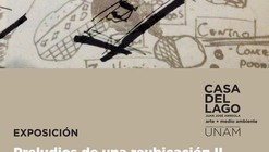 Exposición Preludios de una Reubicación II / Ciudad de México
