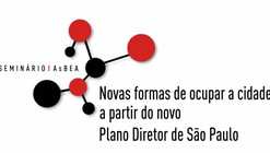 AsBEA promove o seminário "Novas formas de ocupar a cidade a partir do novo Plano Diretor de São Paulo"