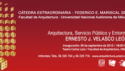 Cátedra Extraordinaria Federico Mariscal y Piña 2015 Arquitectura, Servicio Público y Entorno / Ciudad de México