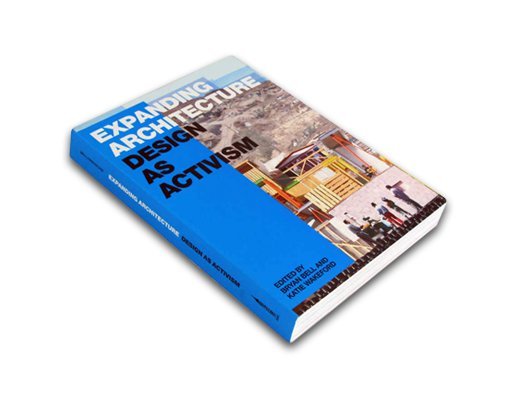 Expanding Architecture Design As Activism Archdaily