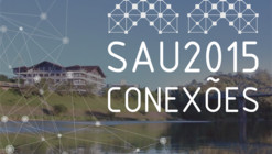 XXª Semana Acadêmica de Arquitetura e Urbanismo | SAU 2015 - CONEXÕES 