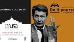 Do it yourself: La Arquitectura es un juego, homenaje a Mathias Goeritz / Guadalajara