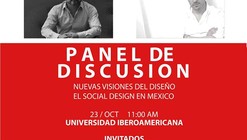 Panel de discusión: "Nuevas Visiones del Diseño: El Social Design en México" / Ciudad de México