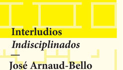 LIGA Interludios Indisciplinados: José Arnaud-Bello / Ciudad de México