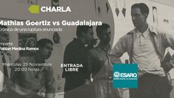 Conferencia 'Mathias Goeritz vs Guadalajara; Crónica de una ruptura anunciada' / Guadalajara
