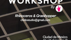 Parametric Architecture Workshop / Ciudad de México