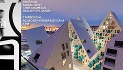 Conferencia 'Healthy Eye Candy' por Mikkel Frost / Monterrey