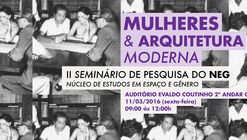 Mulheres e Arquitetura Moderna: II Seminário de Pesquisa do NEG 