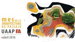 Mes de la Arquitectura de Paisaje UNAM / Ciudad de México