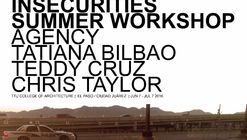 Taller de Verano ‘Border Insecurities’ / El Paso-Ciudad Juárez