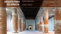 Simpósio "Bienal de Arquitetura de Veneza: as exposições portuguesas [2004-2016]"