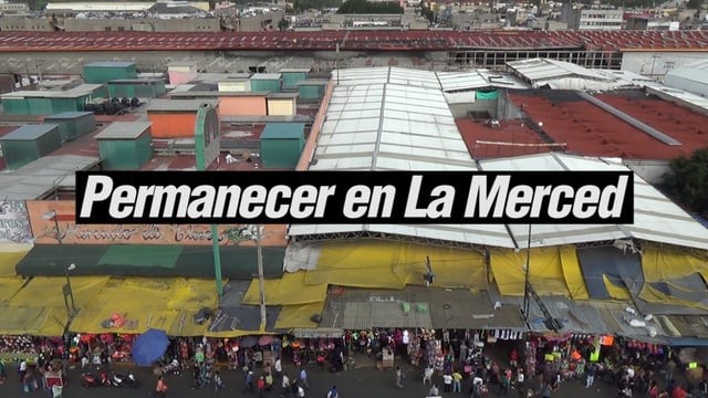 Permanecer en La Merced, un documental sobre gentrificación y despojo en la Ciudad de México  - Más Imágenes