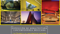 Exposición fotográfica de Arquitectura Contemporánea Mexicana / Ciudad de México