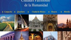 Exposición Fotográfica 'Ciudades Patrimonio' / Ciudad de México