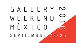 Gallery Weekend México / Ciudad de México
