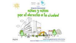 Simposio Internacional Niñas y Niños por el Derecho a la Ciudad / Ciudad de México