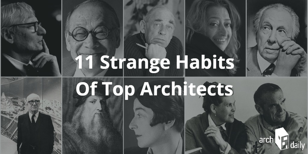 Top Architects the strange habits of top architects | archdaily Top Architects the strange habits of top architects | archdaily