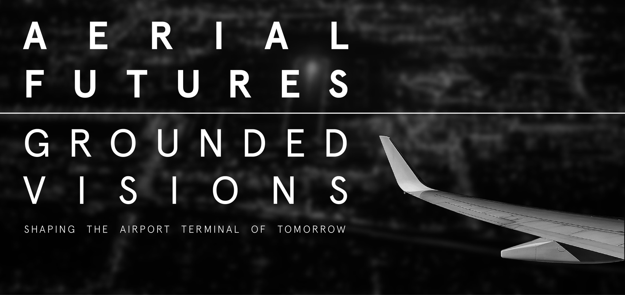 Aerial Futures Grounded Visions for the Airport Terminal of Tomorrow