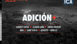 Exposición: Adición +, Reflexiones de la Ciudad / Ciudad de México