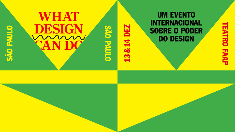 What Design Can Do São Paulo 2016 , Evento reunirá palestrantes de todo o mundo para discutir o poder do design